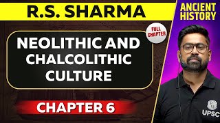 Neolithic And Chalcolithic Culture FULL CHAPTER  RS Sharma Chapter 6  UPSC Preparation [upl. by Raeann991]