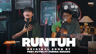 RUNTUH  FEBY PUTRI FT FIERSA BESARI  ANGGA CANDRA COVER [upl. by Ahsenav]