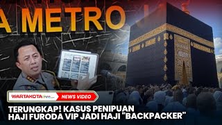 TERUNGKAP Kasus Penipuan Haji Furoda VIP Jadi Haji quotBackpackerquot Sang Direktur Jadi Tersangka [upl. by Adahs]