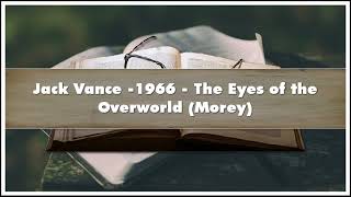 Jack Vance 1966 The Eyes of the Overworld Morey Audiobook [upl. by Anerec]