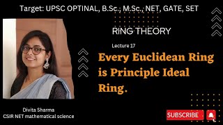 Euclidean ring is principle ideal R divita bscmaths ringtheory UPSCoptional mathematics L17 [upl. by Cointon]