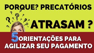 PORQUE PAGAMENTOS DOS PRECATÓRIOS ATRASAM E O QUE FAZER PARA AGILIZAR SEU PRECATÓRIO [upl. by Eened]