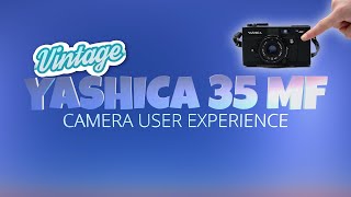 Yashica 35 MF  Vintage Camera User Experience [upl. by Thedric148]