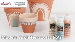 Online Class Modern Arch Terracotta Pots  Michaels [upl. by Natfa173]