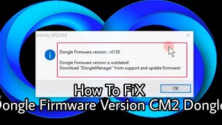 CM2 Dongle Firmware Version Is Outdated Fixed [upl. by Arrad]