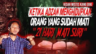 KEAJAIBAN ADZAN  21 HARI DINYATAKAN MENINGGAL amp HIDUP KEMBALI CERITA HOROR MISTERI SAKSI MATI SURI [upl. by Nawuj347]