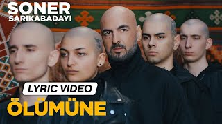 Soner Sarıkabadayı  Ölümüne Lyric Video [upl. by Longley]