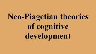 Neo Piagetian theories of cognitive development [upl. by Ivy320]