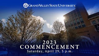 GVSU Commencement April 29 2023  3 pm [upl. by Maccarthy]