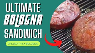 ULTIMATE BOLOGNA SANDWICH  Grilled Thick Bologna Recipe [upl. by Pryce]