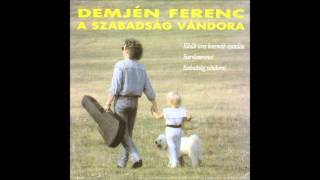 Demjén Ferenc  Szabadság vándorai Official Audio [upl. by Suirauqram]