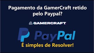 O PayPal reteve seu pagamento da GamerCraft Saiba o porque e como resolver [upl. by Xirdnek]