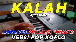 Kalah  Karaoke Nada Wanita  Versi Pop Dangdut Koplo [upl. by Jenei]