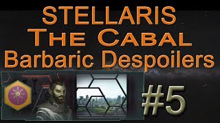 Stellaris  The Cabal barbaric despoilers  5 [upl. by Noram]