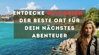 Entdecke Bulgarien 2023 Der beste Ort für deinen nächsten Urlaub [upl. by Asirrac746]