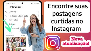 Como Ver as Publicações que eu Curti no instagram  Após Atualização [upl. by Karoline]