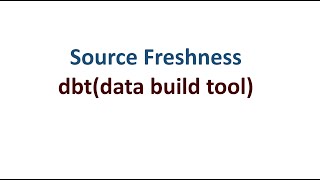 Source Freshness in dbtdata build tool  Step by Step Explanation [upl. by Allenotna599]