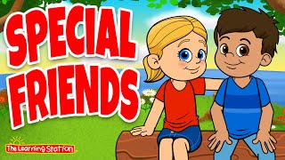 Friends Song for Kids ♫ Special Friends ♫ Making Friends Song for Children ♫ by The Learning Station [upl. by Zirtaeb]