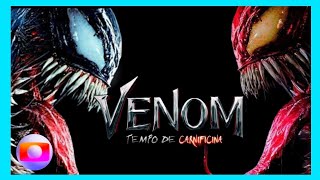 Venom Tempo de Carnificina  Inédito  Exibição TV Globo  21102024 [upl. by Egor]