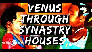 Venus through synastry houses Where you bring me pleasure [upl. by Hong]