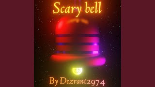 Scary bell [upl. by Laureen371]