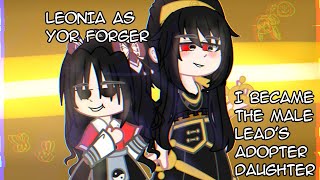 i became the male leads adopted daughter react to leonia as Yor Forger ruseng [upl. by Aisyle]