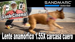 Prueba objetivo  lente Anamórfico 155X y carcasa cuero de Sandmarc  EN ESPAÑOL [upl. by Mahseh]