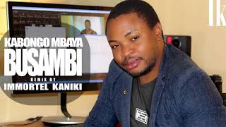 Busambi  Immortel Kaniki Remix KABONGO MBAYA [upl. by Linda]