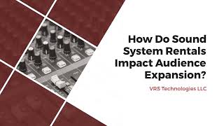 How Do Sound System Rentals Impact Audience Expansion [upl. by Ettenhoj]