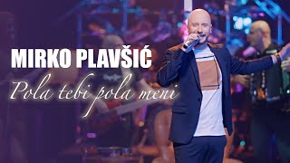 Mirko Plavsic  Pola tebi pola meni  LIVE SECANJA 2 2021 [upl. by Melinda568]