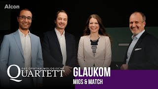 MIGS amp MATCH – Glaukom – Das Ophthalmologische Quartett  Folge 10 [upl. by Ahsiam758]