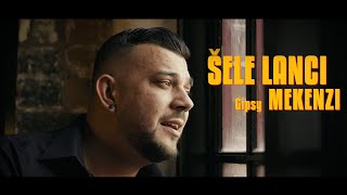 Gipsy Mekenzi ŠELE LANCI Official Video [upl. by Kristyn]