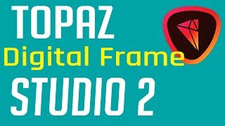 Topaz Studio 2 Tutorial  The Digital Frame Filter [upl. by Nahn316]