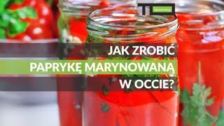 Papryka marynowana w occie  przepis [upl. by Quartet]