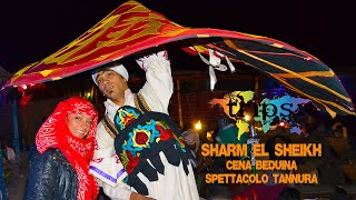 Sharm El Sheik  Cena Beduina  Spettacolo Tannura  Fire  Escursione  Egitto [upl. by Laicram]