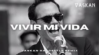 Marc Anthony  Vivir Mi Vida Vaskan Hardstyle Remix [upl. by Niela849]