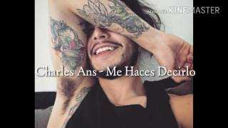 Charles Ans  Me Haces Decirlo LETRA [upl. by Milak]