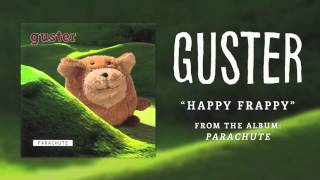 Guster  Happy Frappy Best Quality [upl. by Ahsien]