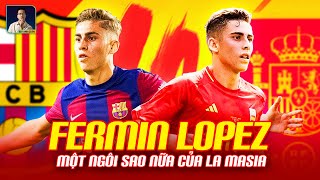 FERMIN LOPEZ  KHI CÁC SẢN PHẨM ĐẾN TỪ LA MASIA CỨ TỪNG BƯỚC ĐƯA RA ÁNH SÁNG [upl. by Asirralc]