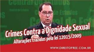 Crimes Contra a Dignidade Sexual  Alterações trazidas pela lei 120152009 [upl. by Wenn]