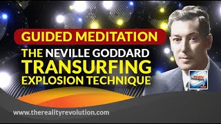 Guided Meditation The Neville Goddard Transurfing Explosion Technique [upl. by Lesh325]