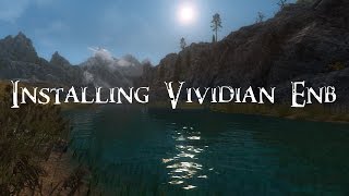 Skyrim  How to Install Vividian ENB Detailed [upl. by Nosle200]