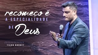 Tiago Brunet  Recomeço é a especialidade de Deus [upl. by Marala]