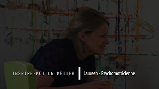 Le métier de Psychomotricienne à travers les yeux de Laureen [upl. by Libbi]