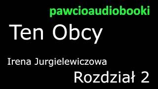 Ten Obcy Rozdział 2 Audiobook za darmo Irena Jurgielewiczowa [upl. by Goeselt928]