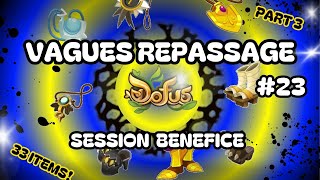 DOFUS  REPASSAGE FORGEMAGIE 23  Session Bénéfice Part 3 [upl. by Hertberg643]