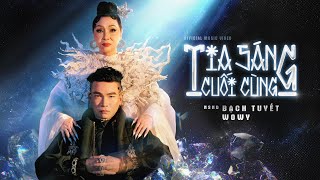 TIA SÁNG CUỐI CÙNG  NSND BẠCH TUYẾT ft RAPPER WOWY  Official Music Video [upl. by O'Reilly886]