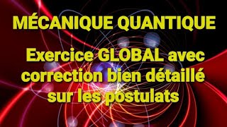 Les postulats de la mécanique quantique  postulats  Exercice corrigé Partie 1 [upl. by Ravid576]