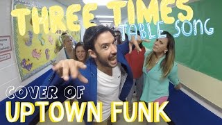 Three Times Table Song Cover of Uptown Funk by Mark Ronson and Bruno Mars [upl. by Naesar]