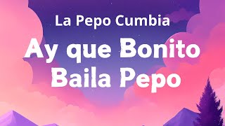 Ay que Bonito Baila Pepo  La Pepo Cumbia  Bely y Beto [upl. by Sarette362]